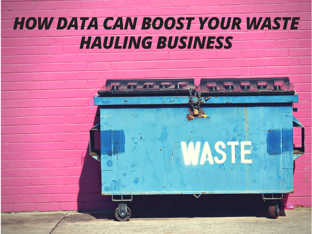 How Data Can Boost your Waste Hauling Business